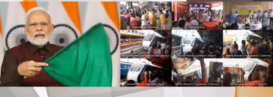 प्रधानमंत्री नरेन्द्र मोदी ने देश को दी, 9 नई वंदे भारत ट्रेनों की सौगात
