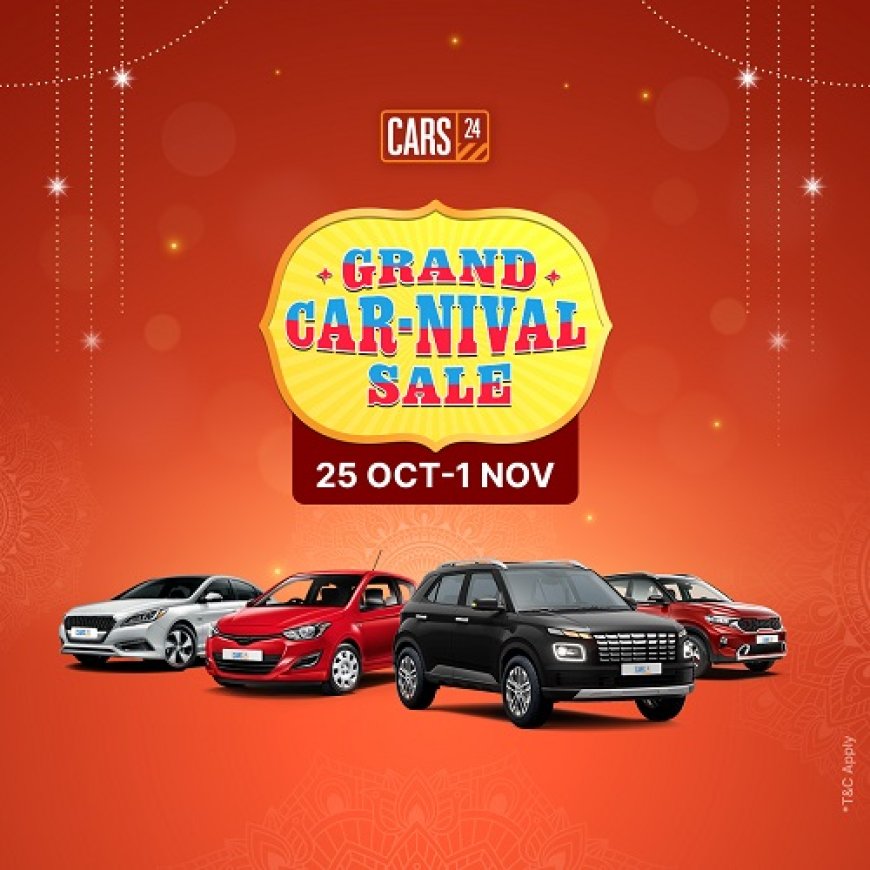 Start Your Engine with CARS24's Grand Carnival Sale this Festive Season