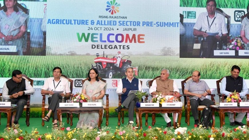 'Rising Rajasthan' Agriculture Pre-Summit: Investment MoUs worth INR 19500 Crore Signed in Agriculture and Allied Sectors