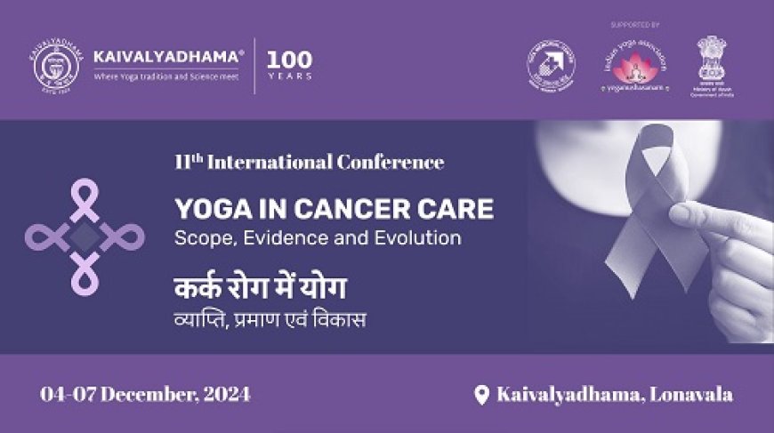 Kaivalyadhama to Host 11th International Conference on Yoga in Cancer Care, Uniting Global Experts to Explore Yoga's Role in Holistic Cancer Support