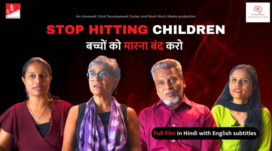 Stop Hitting Children: Maarna Nahi Hai Solution - Why Corporal Punishment Must End