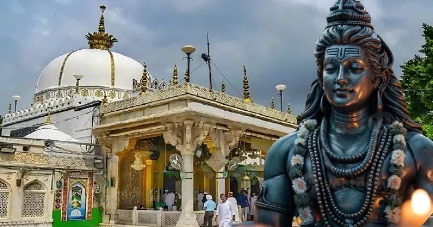 राजस्थान : अजमेर दरगाह में शिव मंदिर का दावा, अदालत ने स्वीकार की सर्वेक्षण कराए जाने की याचिका