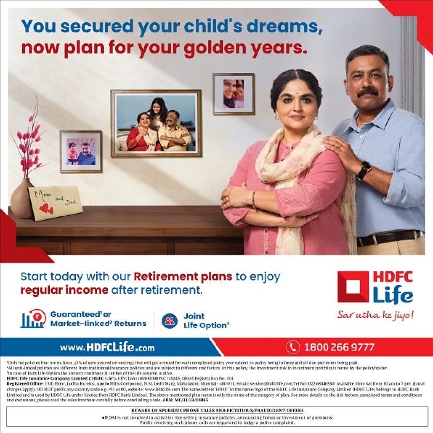 The Best Time to Start Retirement Planning is Now, says HDFC Life's Latest Campaign