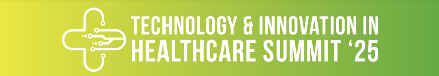 Happiest Health to Host Technology & Innovation in Healthcare Summit 2025: Paving the Path for the Future of Healthcare