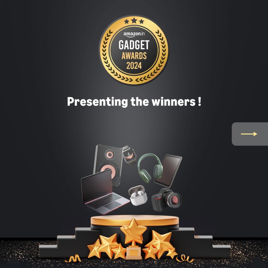 Amazon.in Celebrates the Best in Technology with its First-ever Amazon Gadget Awards 2024