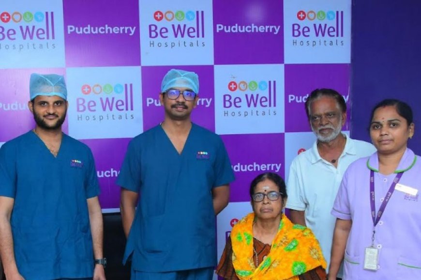 Be Well Hospitals Pondicherry Achieves a Medical Milestone: 195 Gallstones Removed from a 70-Year-Old Woman in Pondicherry