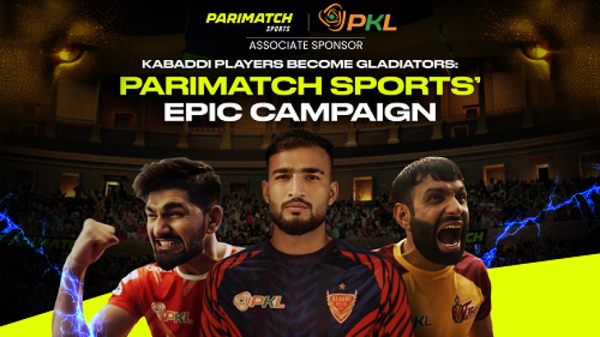 Parimatch Sports Turned Kabaddi Players into Gladiators in its New Ad