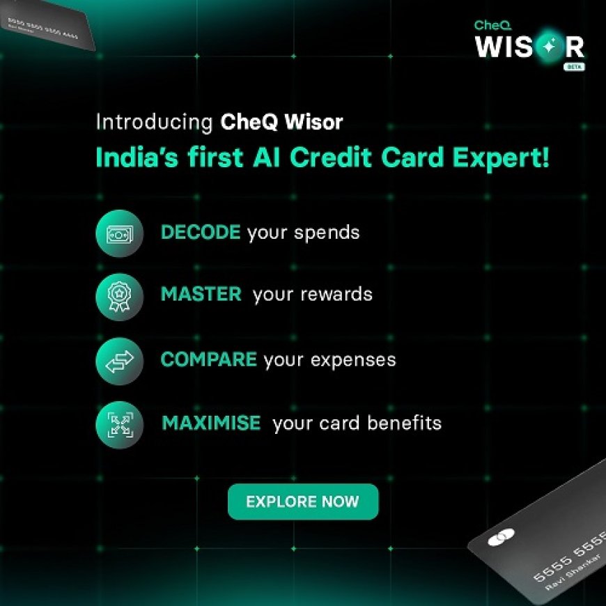 CheQ Launches Wisor: India's First AI Credit Card Expert