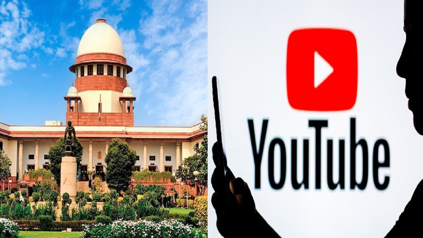 'यूट्यूब पर फैली अश्लील सामग्री के बारे में सरकार क्या करना चाहती है', सुप्रीम कोर्ट ने केंद्र से पूछा सवाल