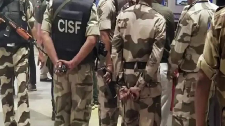 CISF ने पश्चिम बंगाल पुलिस द्वारा गिरफ्तार किए गए 5 कर्मियों को सस्पेंड किया, जानें पूरा मामला