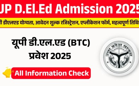UP D.El.Ed Admission 2025: Notification, Registration, Application Form