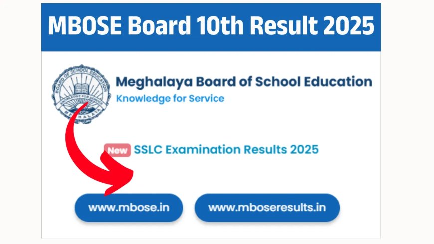 MBOSE Meghalaya SSLC Result 2025: मेघालय बोर्ड कक्षा 10वीं का रिजल्ट आज 11:00 AM पर जारी