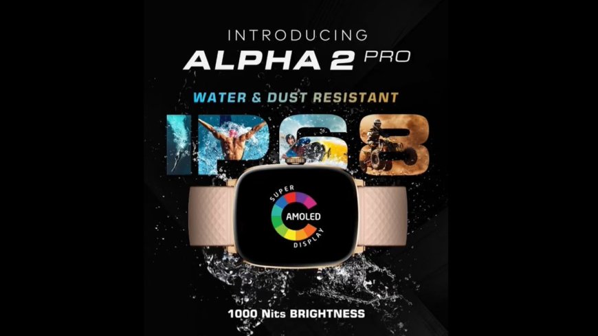 itel ने लॉन्च की नई स्मार्टवॉच Alpha 2 Pro, पानी में भी करेगी काम!