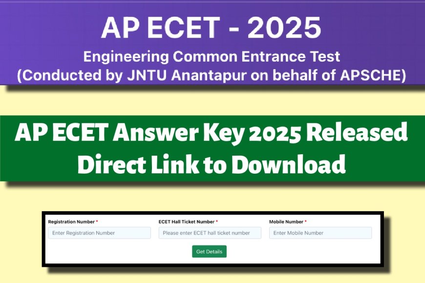 AP ECET Answer Key 2025 Out: यहाँ से डाउनलोड करें अपना उत्तर कुंजी