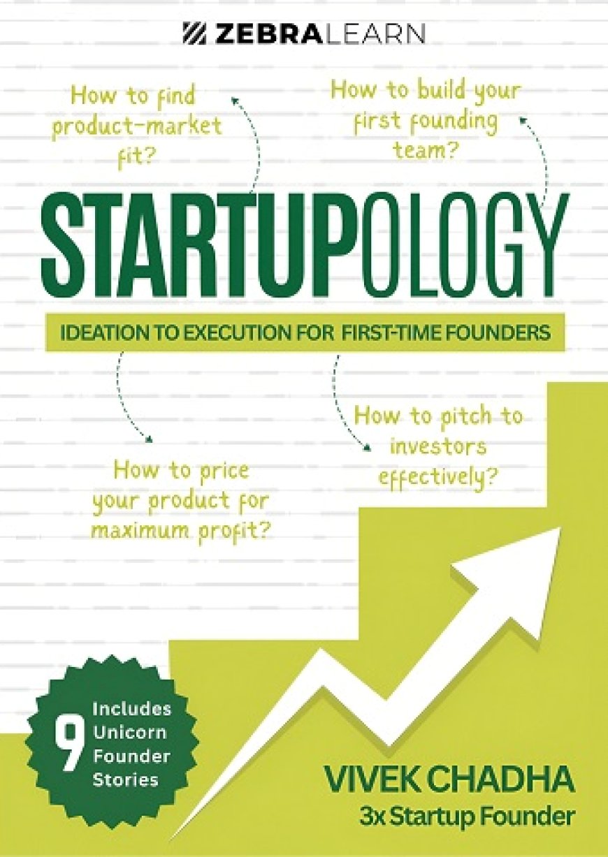 Vivek Chadha Launches His Debut Book Startupology to Strong Acclaim from Founders, Investors and Industry Leaders
