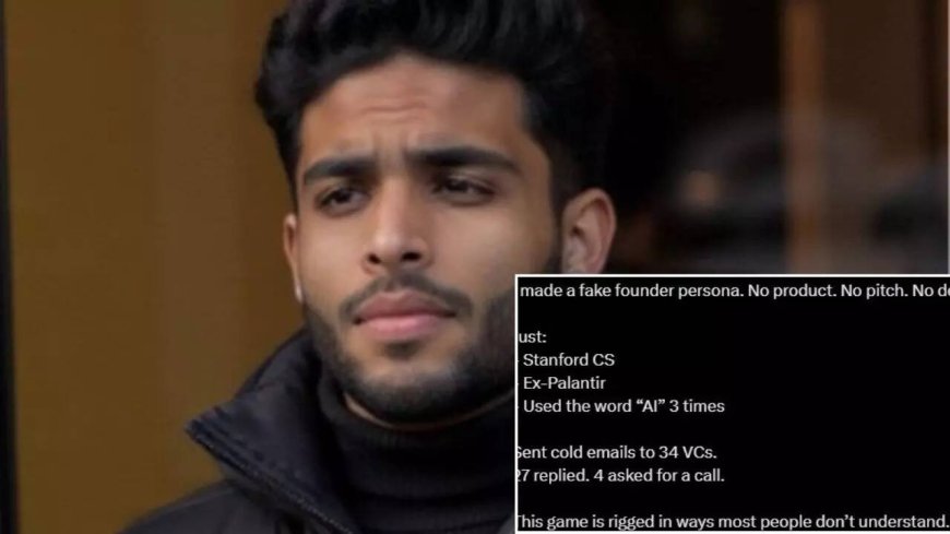 Indian-origin Berkeley graduate claims he fooled investors. He has no product, no pitch