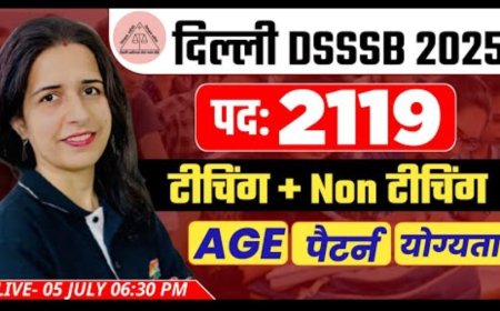 DSSSB भर्ती 2025 : 2119 पदों पर निकली वैकेंसी, जानें योग्यता, आवेदन तिथि और अन्य जरूरी जानकारी