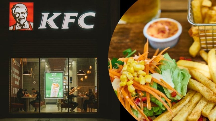 KFC के मेन्यू में कौन-कौन सी वेज चीजें हैं शामिल, ये रही लिस्ट…डेजर्ट भी शामिल