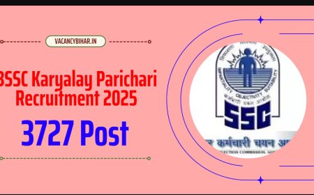 BSSC भर्ती 2025 – बिहार में 3727 कार्यालय परिचारी पदों पर आवेदन शुरू | Apply Online @ bssc.bihar.gov.in