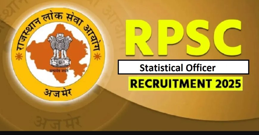 RPSC Recruitment 2025: सांख्यिकी अधिकारी के 113 पदों पर भर्ती, 26 नवंबर तक करें आवेदन