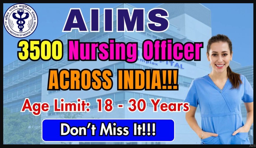 AIIMS Patna Recruitment 2025 – Project Nurse-II पद पर आवेदन शुरू | Apply Now