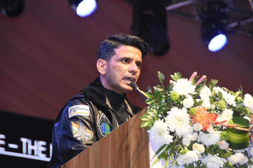 परिस्थितियाँ कैसी भी हों, प्रयास जारी रखें सफलता अवश्य मिलेगी – ग्रुप कैपटन शुभांशु शुक्ला