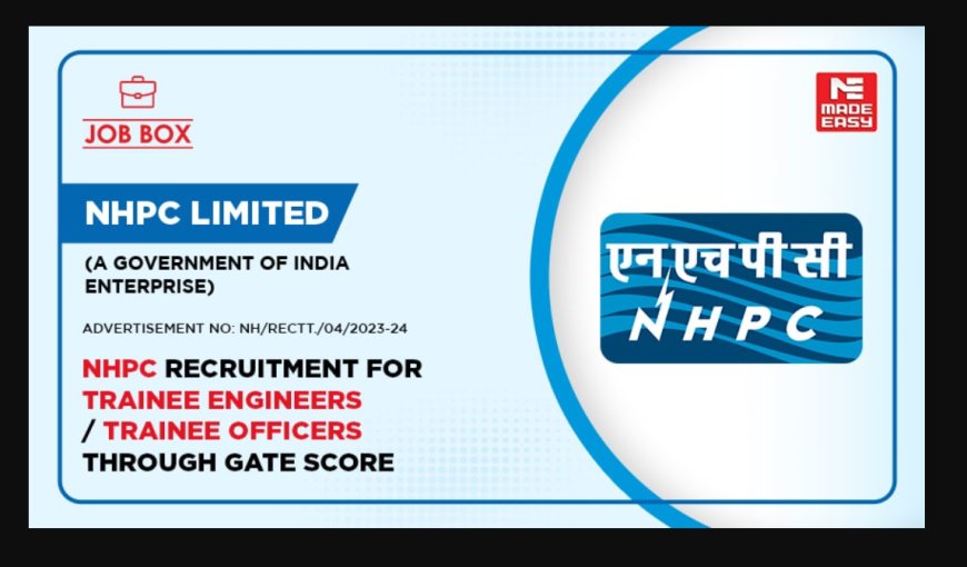 एनएचपीसी लिमिटेड में 72 पदों पर भर्ती, ट्रेनी इंजीनियर बनने का शानदार मौका
